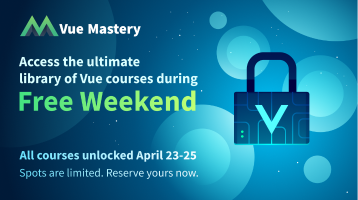 Free Weekend April 23-25 2021 | Vue Mastery