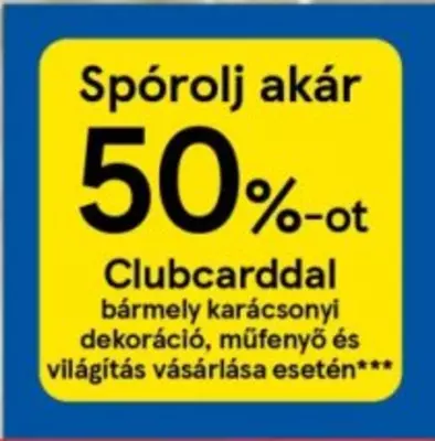 Akár 50% kedvezmény bármely karácsonyi dekor, műfenyő és világítás esetén Clubcarddal