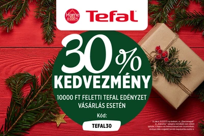 30% kedvezmény 10 ezer Ft felett Tefal edényzetekre