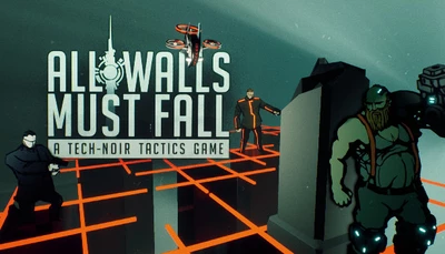 All Walls Must Fall - A Tech-Noir Tactics Game