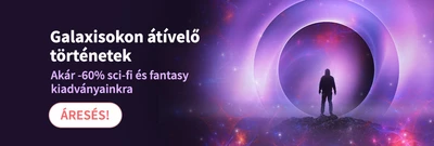 Galaxisokon átívelő történetek - Akár -60% sci-fi és fantasy kiadványainkra