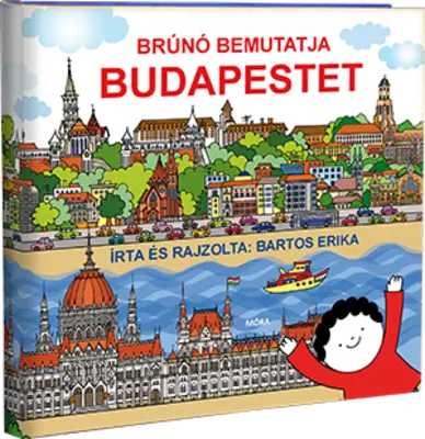 Bartos Erika: Brúnó bemutatja Budapestet