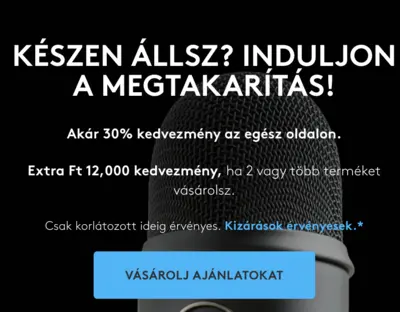 Logitech Akár 30% kedvezmény az egész oldalon.  Extra Ft 12,000 kedvezmény, ha 2 vagy több terméket vásárolsz.