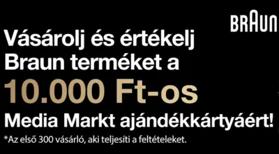 Minimum 19.999 Ft értékű Braun termék vásárlása, majd értékelése esetén 10.000 Ft MediaMarkt utalvány