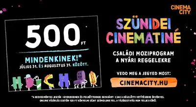 Szünidei Cinematiné - július 31-augusztus 31.
