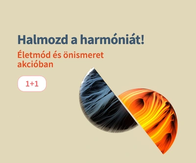 Halmozd a harmóniát! - 1+1 akció