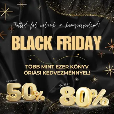 Black Friday - 50-80% kedvezmény a Kossuth-on