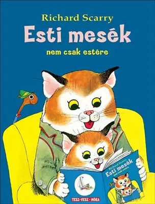 Richard Scarry: Esti mesék - nem csak estére Tesz-Vesz sorozat