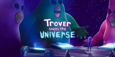 Trover Saves The Universe