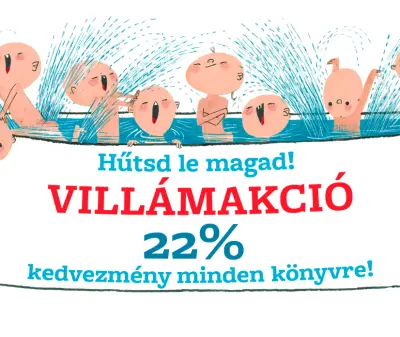 Villámakció: 22% kedvezmény MINDEN könyvre